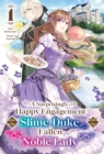 Image for A Surprisingly Happy Engagement for the Slime Duke and the Fallen Noble Lady: Volume 1