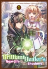 Image for Brilliant Healer&#39;s New Life in the Shadows (Manga): Volume 1