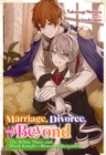 Image for Marriage, Divorce, and Beyond: The White Mage and Black Knight&#39;s Romance Reignited Volume 1