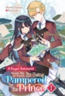 Image for Royal Rebound: Forget My Ex-Fiance, I&#39;m Being Pampered by the Prince! Volume 1