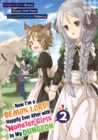 Image for Now I&#39;m a Demon Lord! Happily Ever After With Monster Girls in My Dungeon (Manga) Volume 2