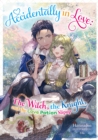 Image for Accidentally in Love: The Witch, the Knight, and the Love Potion Slipup Volume 1