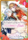 Image for Emperor&#39;s Lady-in-Waiting Is Wanted as a Bride: Volume 1