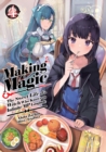 Image for Making Magic: The Sweet Life of a Witch Who Knows an Infinite MP Loophole Volume 4
