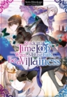 Image for Stuck in a Time Loop: When All Else Fails, Be a Villainess Volume 1