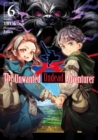 Image for Unwanted Undead Adventurer: Volume 6