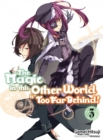 Image for Magic in This Other World Is Too Far Behind! Volume 3