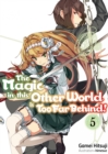 Image for Magic in This Other World Is Too Far Behind! Volume 5