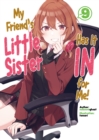 Image for My Friend&#39;s Little Sister Has It In For Me! Volume 9