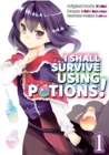 Image for I Shall Survive Using Potions! (Manga) Volume 1