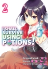 Image for I Shall Survive Using Potions! (Manga) Volume 2