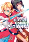Image for I Shall Survive Using Potions! (Manga) Volume 4