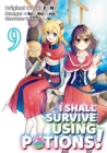 Image for I Shall Survive Using Potions! (Manga) Volume 9