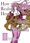 Image for How a Realist Hero Rebuilt the Kingdom (Manga) Volume 3