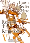 Image for How a Realist Hero Rebuilt the Kingdom (Manga) Volume 5