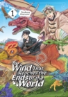 Image for Wind That Reaches the Ends of the World: Volume 1