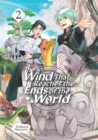 Image for Wind That Reaches the Ends of the World: Volume 2