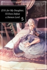 Image for If It&#39;s for My Daughter, I&#39;d Even Defeat a Demon Lord: Volume 5 : Volume 5