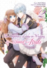 Image for Emperor&#39;s Lady-in-Waiting Is Wanted as a Bride (Manga) Volume 2