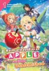 Image for Reincarnated as an Apple: This Forbidden Fruit Is Forever Unblemished! Volume 1