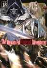 Image for The Unwanted Undead Adventurer: Volume 13 (Light Novel)