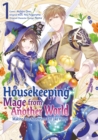 Image for Housekeeping Mage from Another World: Making Your Adventures Feel Like Home! (Manga) Vol 1