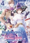 Image for Housekeeping Mage from Another World: Making Your Adventures Feel Like Home! (Manga) Vol 4