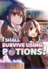 Image for I Shall Survive Using Potions! Volume 3