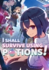 Image for I Shall Survive Using Potions! Volume 4