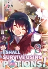 Image for I Shall Survive Using Potions! Volume 8