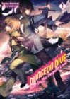 Image for Dungeon Dive: Aim for the Deepest Level Volume 1 (Light Novel)