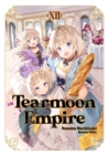 Image for Tearmoon Empire: Volume 12 (Light Novel)