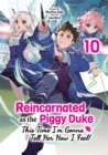 Image for Reincarnated as the Piggy Duke: This Time I&#39;m Gonna Tell Her How I Feel! Volume 10