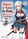 Image for Reborn to Master the Blade: From Hero-King to Extraordinary Squire Volume 1