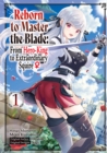 Image for Reborn to Master the Blade: From Hero-King to Extraordinary Squire (Manga) Volume 1