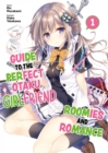 Image for Guide to the Perfect Otaku Girlfriend: Roomies and Romance Volume 1