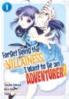 Image for Forget Being the Villainess, I Want to Be an Adventurer! (Manga): Volume 1