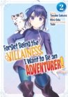 Image for Forget Being the Villainess, I Want to Be an Adventurer! (Manga): Volume 2