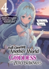 Image for Full Clearing Another World Under a Goddess With Zero Believers: Volume 4