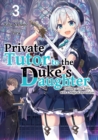Image for Private Tutor to the Dukes Daughter: Volume 3