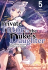 Image for Private Tutor to the Dukes Daughter: Volume 5