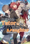 Image for Private Tutor to the Duke&#39;s Daughter: Volume 9
