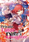 Image for Private Tutor to the Duke&#39;s Daughter: Volume 11