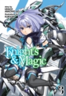 Image for Knight&#39;s &amp; Magic: Volume 3 (Light Novel)