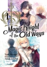 Image for Magic Knight of the Old Ways: Volume 1