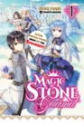 Image for Magic Stone Gourmet: Eating Magical Power Made Me The Strongest Volume 1 (Light Novel)