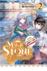 Image for Magic Stone Gourmet: Eating Magical Power Made Me The Strongest Volume 2 (Light Novel)
