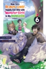 Image for Now I&#39;m a Demon Lord! Happily Ever After With Monster Girls in My Dungeon: Volume 6