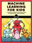 Image for Machine learning for kids  : a playful introduction to artificial intelligence