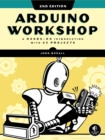 Image for Arduino Workshop, 2nd Edition : A Hands-on Introduction with 65 Projects